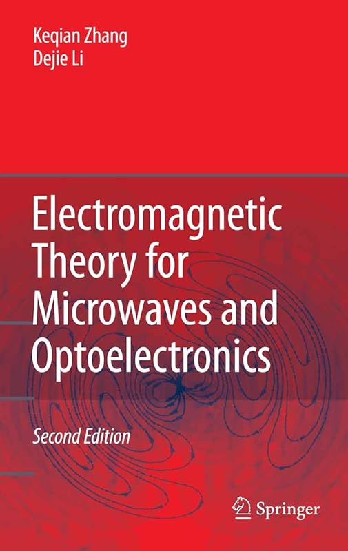 Electromagnetic Theory for Microwaves and Optoelectronics by Keqian Zhang