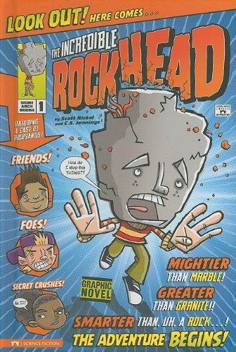 The Incredible Rockhead by Scott Nickel
