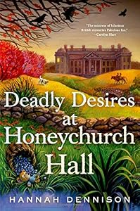 Deadly Desires at Honeychurch Hall: A Mystery