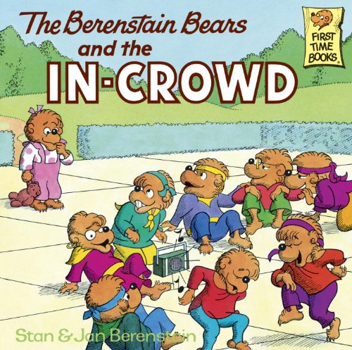 The Berenstain Bears and the In-Crowd by Stan Berenstain