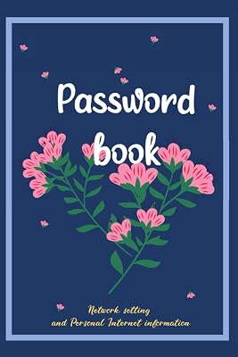 Password book: password log book Personal Internet and Password Organizer Alphabetical Order A-Z Tabs Keeping Track of Password, Usernames, Logins and Web Addresses. Suitable for Home and Office