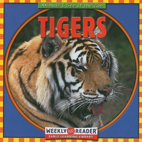 Tigers (Animals I See at the Zoo) by JoAnn Early Macken