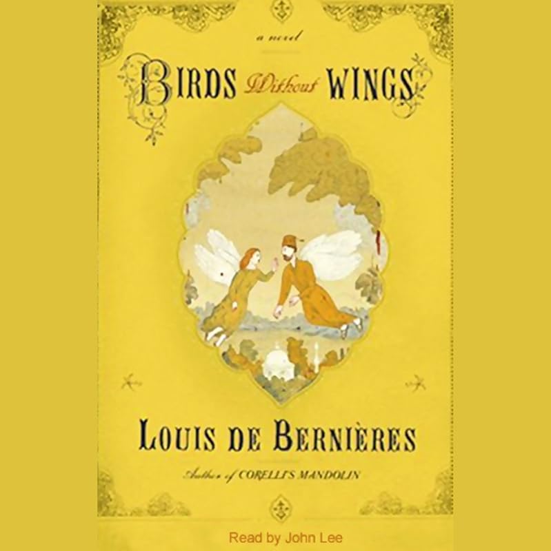 Birds Without Wings by Louis de Bernieres