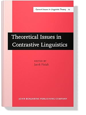 Theoretical Issues in Contrastive Linguistics (Current Issues in Linguistic Theory)