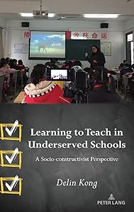 Learning to Teach in Underserved Schools by Kong