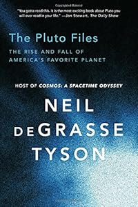 The Pluto Files: The Rise and Fall of America&rsquo;s Favorite Planet