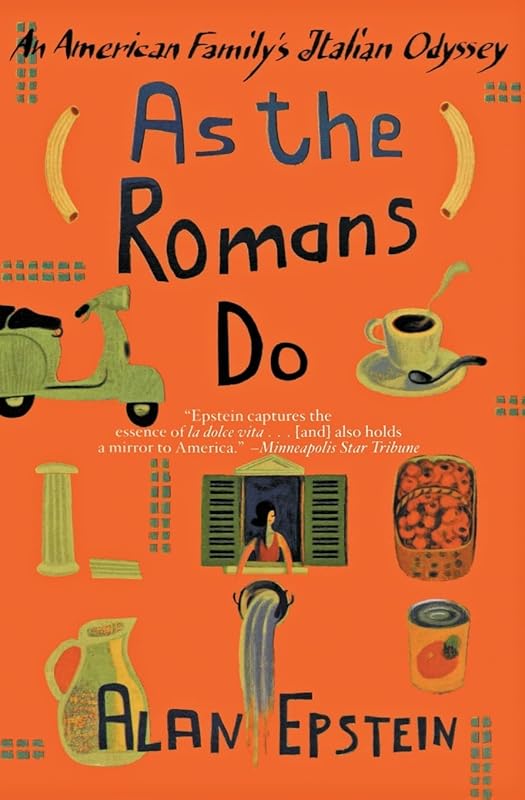 As the Romans Do: An American Family's Italian Odyssey by Alan Epstein