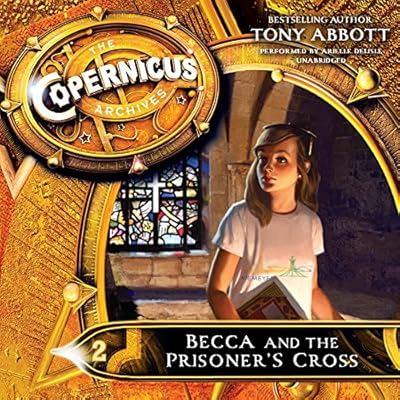 The Copernicus Archives: Becca and the Prisoner's Cross