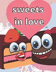 Sweets In Love: Wonderful Coloring Book For Person Who You Love! Perfect Gift! by Loveya LoveLov