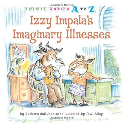 Izzy Impala's Imaginary Illnesses (Animal Antics A to Z)