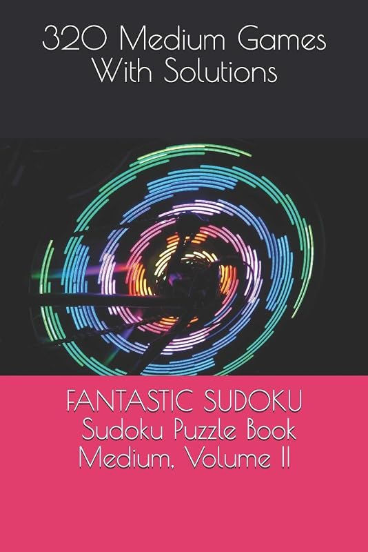 FANTASTIC SUDOKU: Sudoku Puzzle Book, Medium, Volume II: 320 Medium Games With Solutions by Martin Makaryan