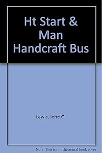 How to Start and Manage a Handcrafts Success Business by Jerre G. Lewis