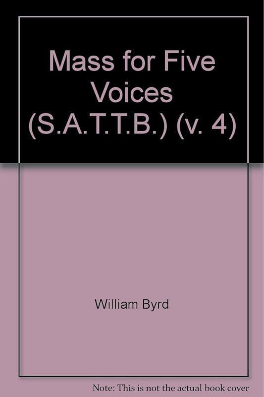 Mass for Five Voices (S.A.T.T.B.) (v. 4) by William Byrd