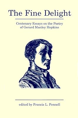 The Fine Delight: Centenary Essays on Gerard Manley Hopkins