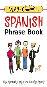 Way-Cool Spanish Phrase Book : The Spanish That Kids Really Speak