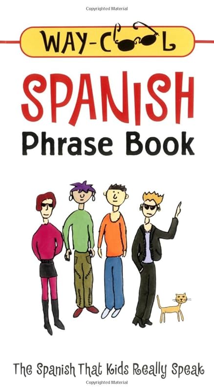 Way-Cool Spanish Phrase Book : The Spanish That Kids Really Speak by Jane Wightwick