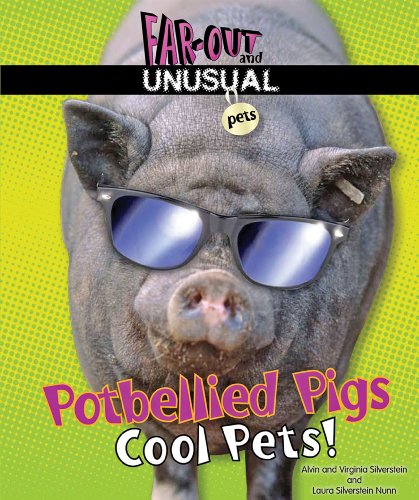 Potbellied Pigs: Cool Pets! by Alvin Silverstein