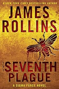 The Seventh Plague: A Sigma Force Novel