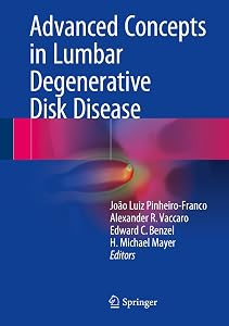Advanced Concepts in Lumbar Degenerative Disk Disease by Jo&atilde;o Luiz Pinheiro-Franco