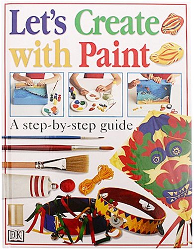 LET'S CREATE WITH PAINT by DK Publishing