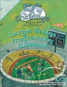 5-G Challenge Spring Quarter Large Group Programming Guidebook: Doing Life With God in the Picture (Promiseland) by Willow Creek Association