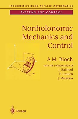 Nonholonomic Mechanics and Control (Interdisciplinary Applied Mathematics)