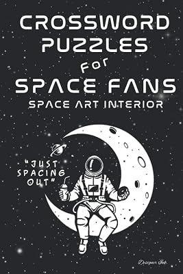 Crossword Puzzles for Space Fans: Professional Custom Space Interior. Fun, Easy to Hard Words for ALL AGES. Break Time. (Space CWS27)