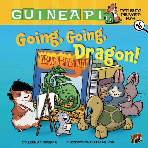 Going, Going, Dragon! by Colleen AF Venable
