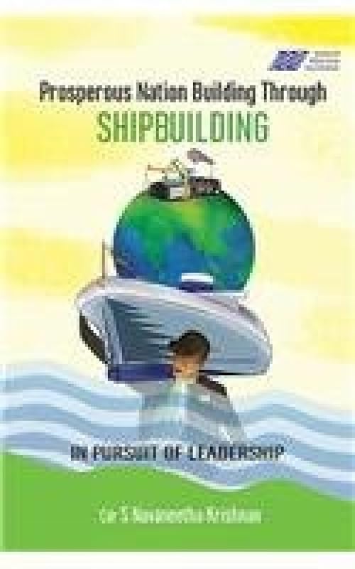 Prosperous Nation Building Through Shipbuilding (English, Spanish, French, Italian, German, Japanese, Chinese, Hindi and Korean Edition) by S. Navaneetha Krishnan