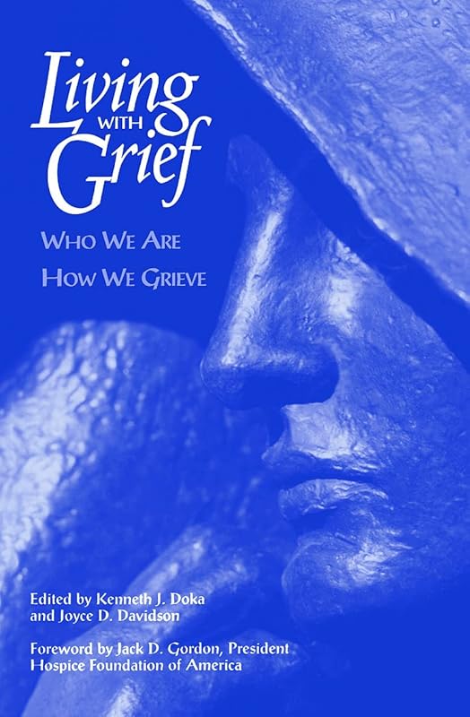 Living with Grief: Who We Are, How We Grieve by Kenneth J. Doka