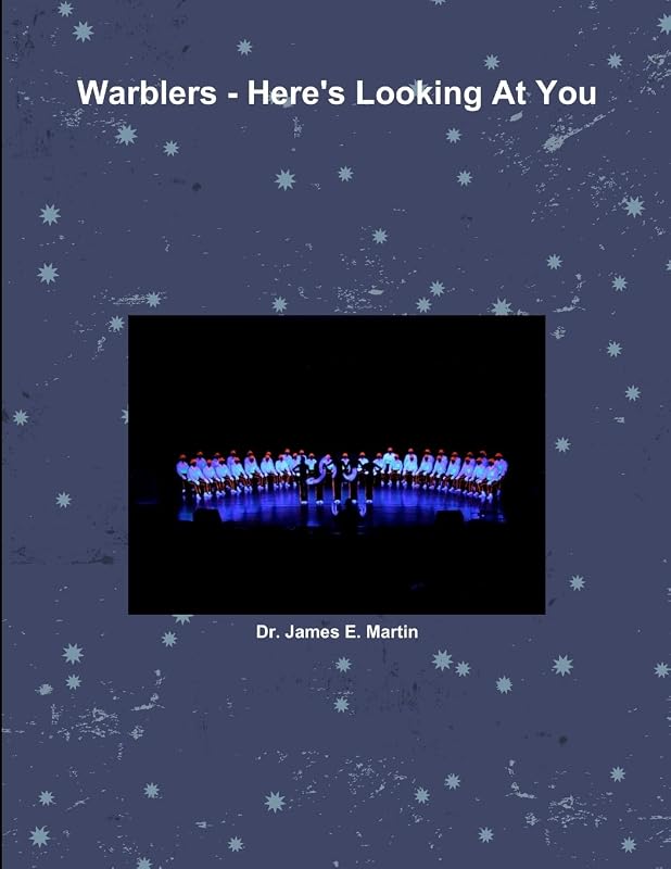 Warblers - Here's Looking At You by Dr. James E. Martin