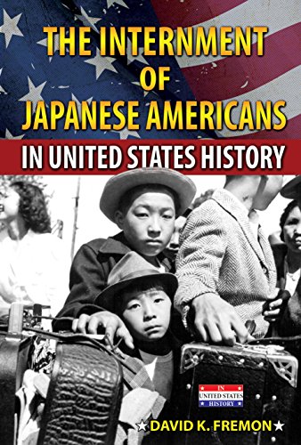 The Internment of Japanese Americans in United States History by David K. Fremon