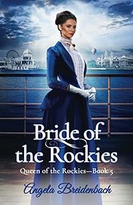 Bride of the Rockies (Queen of the Rockies) by Angela Breidenbach