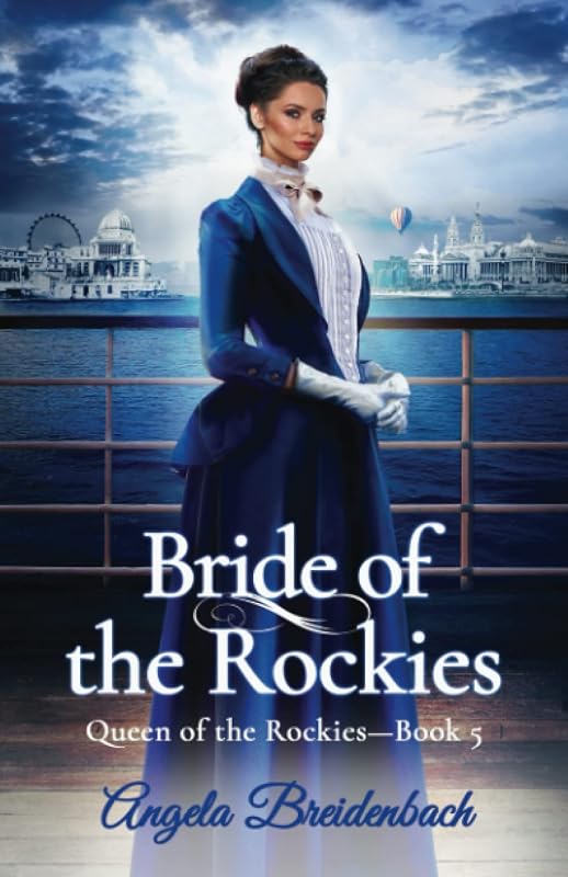 Bride of the Rockies (Queen of the Rockies) by Angela Breidenbach