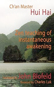Zen Teaching of Instantaneous Awakening: being the teaching of the Zen Master Hui Hai, known as the Great Pearl by Hui Hai