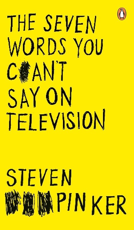 The Seven Words You Can't Say On Television by Steven Pinker