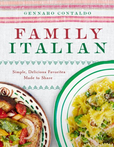 Family Italian: Simple, Delicious Favorites Made to Share by Gennaro Contaldo