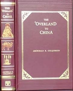 The Overland to China by Archibald R. Colquhoun