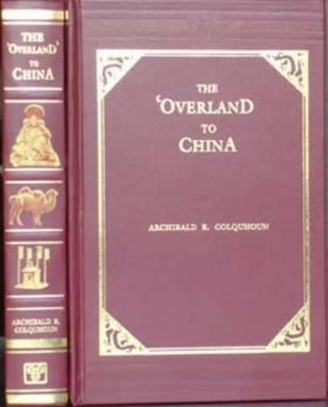 The Overland to China by Archibald R. Colquhoun