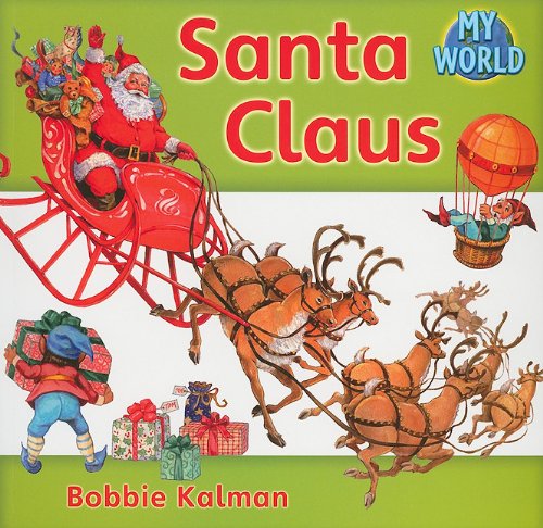 Santa Claus (Bobbie Kalman's Leveled Readers: My World: D) by Bobbie Kalman