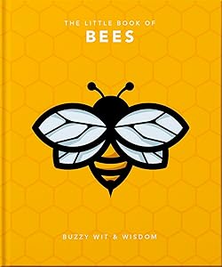 The Little Book of Bees: Buzzy Wit & Wisdom (The Little Books of Nature & The Great Outdoors, 1)