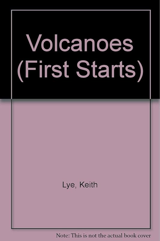 Volcanoes (First Starts) by Keith Lye