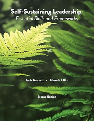 Self-Sustaining Leadership Essential Skills and Frameworks