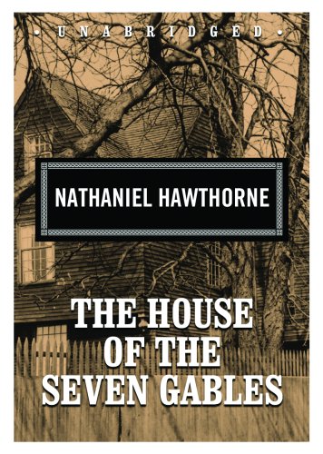 The House of the Seven Gables by Nathaniel Hawthorne