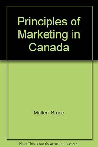 Principles of Marketing in Canada by Bruce E. Mallen