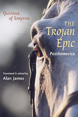 The Trojan Epic: Posthomerica (Johns Hopkins New Translations from Antiquity)