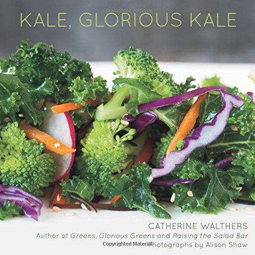 Kale, Glorious Kale by Catherine Walthers