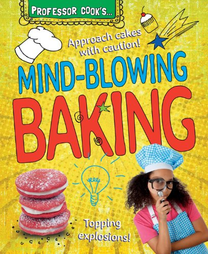 Professor Cook's Mind-Blowing Baking by Lorna Brash