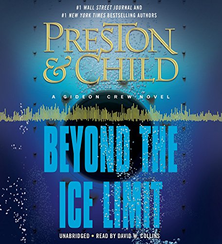 Beyond the Ice Limit: A Gideon Crew Novel by Douglas Preston