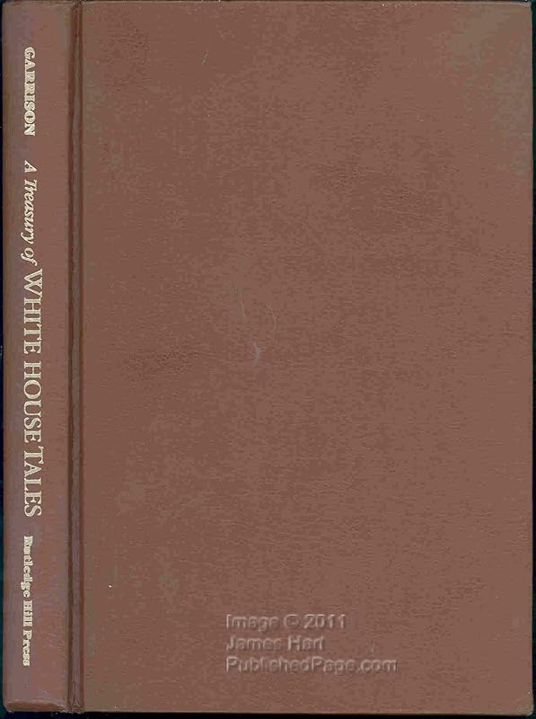 A Treasury of White House Tales by Webb B. Garrison